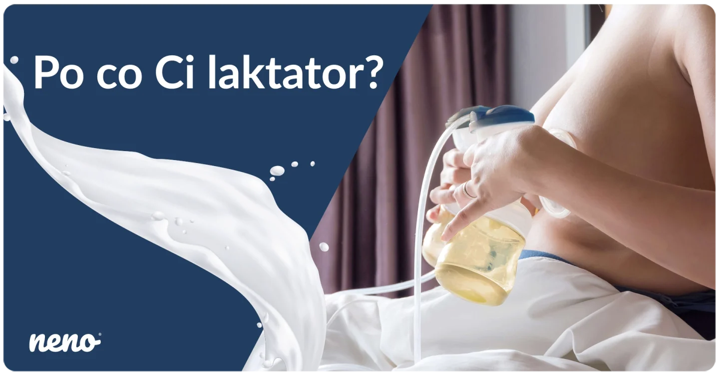 Po co Ci laktator?