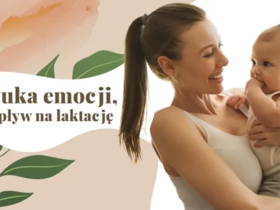 Sztuka emocji, a wpływ na laktację
