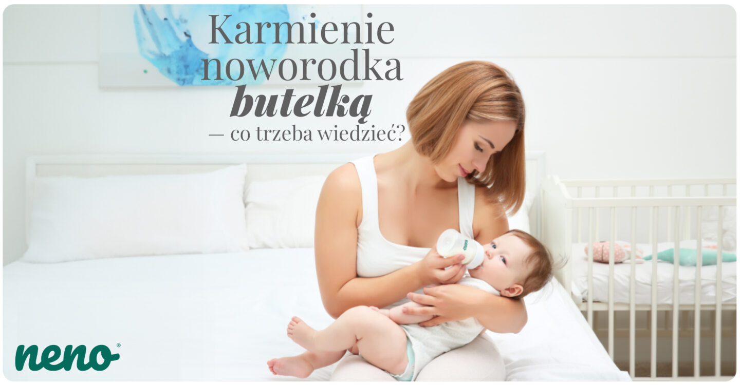 Karmienie noworodka butelką — co trzeba wiedzieć?