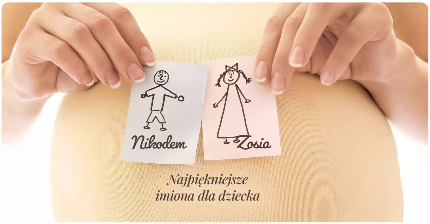 Najpiękniejsze imię dla dziecka? To to, które wybrali jego rodzice!