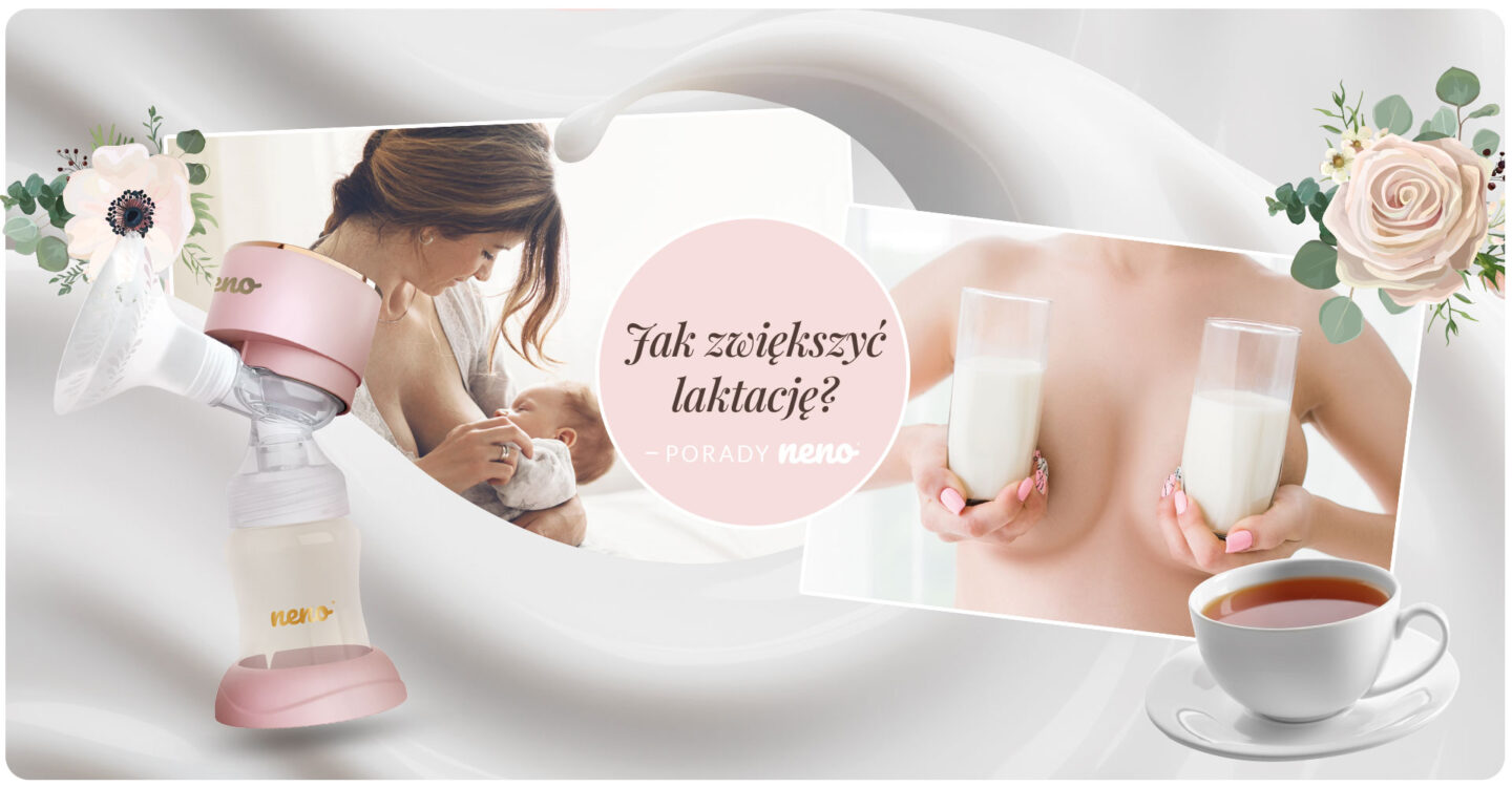 Jak zwiększyć laktację — porady od Neno