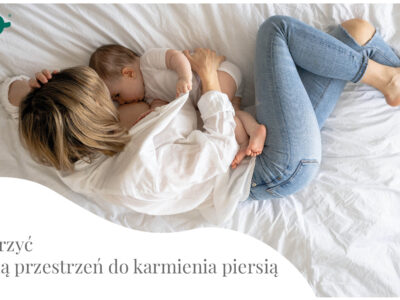 Jak stworzyć przyjazną przestrzeń do karmienia piersią
