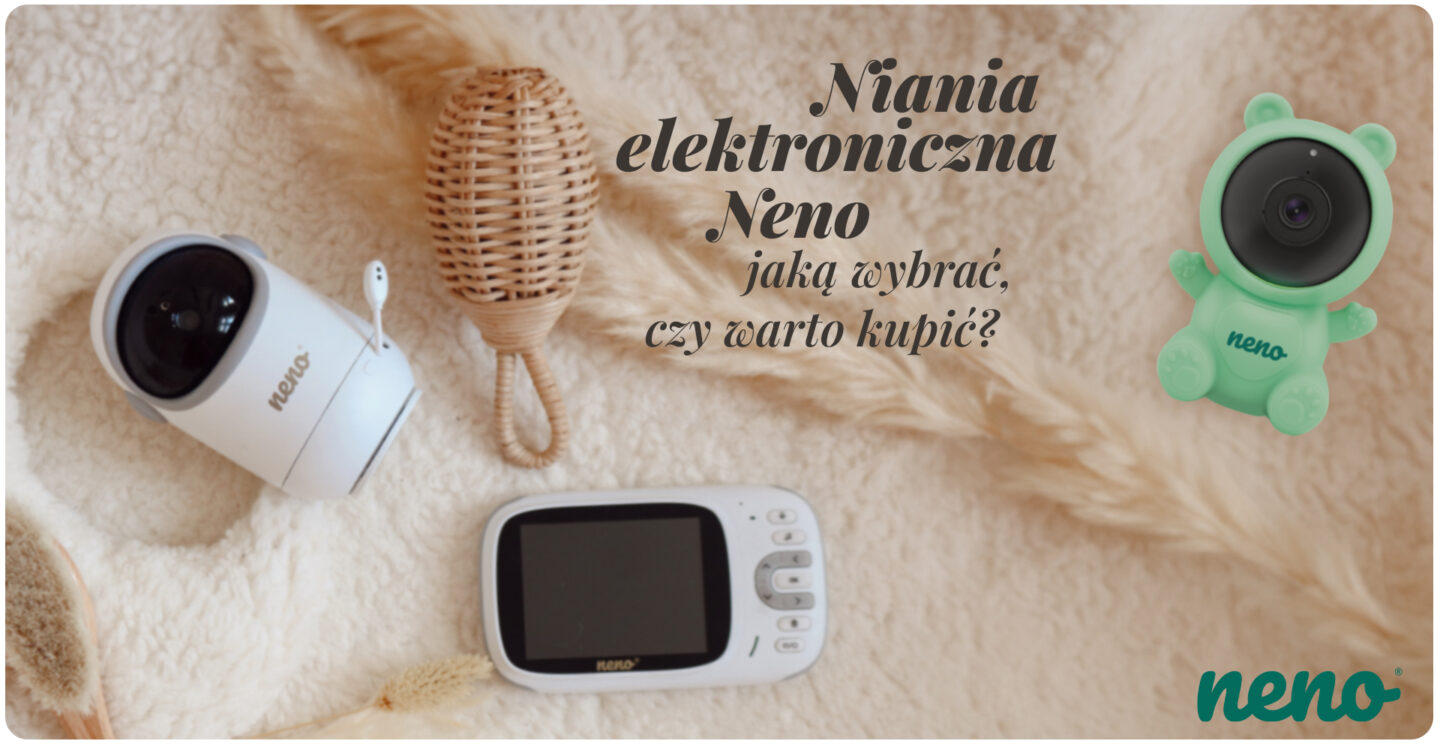 Niania elektroniczna Neno — jaką wybrać, czy warto kupić?