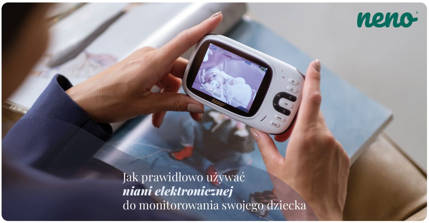 Jak prawidłowo używać niani elektronicznej do monitorowania swojego dziecka