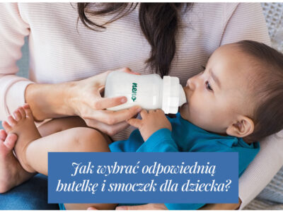 Jak wybrać odpowiednią butelkę i smoczek dla dziecka?
