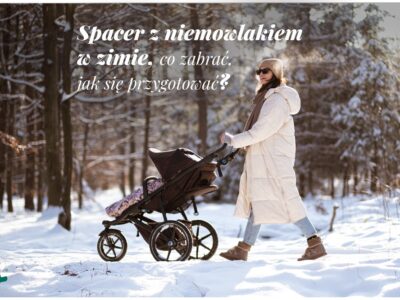 Spacer z niemowlakiem w zimie. Co zabrać, jak się przygotować?